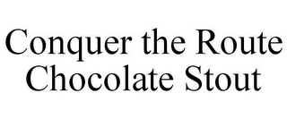 CONQUER THE ROUTE CHOCOLATE STOUT