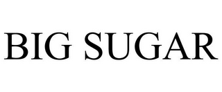 BIG SUGAR