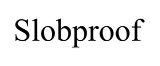 SLOBPROOF