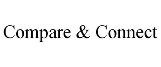 COMPARE & CONNECT