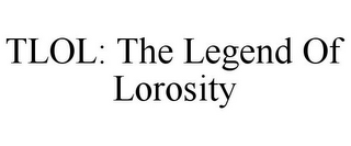 TLOL: THE LEGEND OF LOROSITY