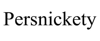 PERSNICKETY