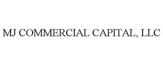 MJ COMMERCIAL CAPITAL, LLC