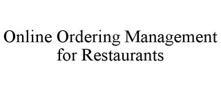 ONLINE ORDERING MANAGEMENT FOR RESTAURANTS