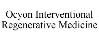 OCYON INTERVENTIONAL REGENERATIVE MEDICINE