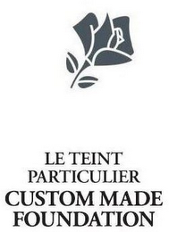 LE TEINT PARTICULIER CUSTOM MADE FOUNDATION