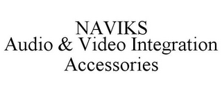 NAVIKS AUDIO & VIDEO INTEGRATION ACCESSORIES