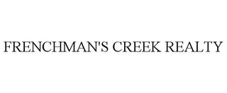 FRENCHMAN'S CREEK REALTY
