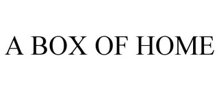 A BOX OF HOME