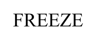 FREEZE