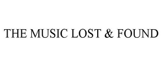 THE MUSIC LOST & FOUND