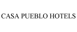 CASA PUEBLO HOTELS