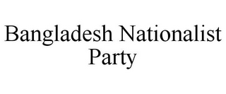 BANGLADESH NATIONALIST PARTY