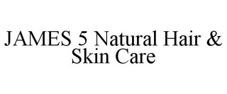 JAMES 5 NATURAL HAIR & SKIN CARE