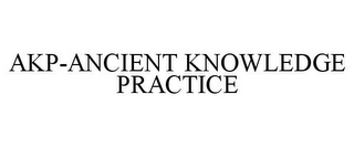 AKP-ANCIENT KNOWLEDGE PRACTICE