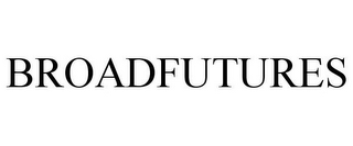 BROADFUTURES