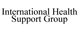 INTERNATIONAL HEALTH SUPPORT GROUP