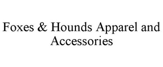 FOXES & HOUNDS APPAREL AND ACCESSORIES