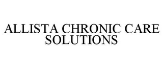 ALLISTA CHRONIC CARE SOLUTIONS