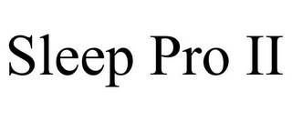 SLEEP PRO II