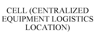 CELL (CENTRALIZED EQUIPMENT LOGISTICS LOCATION)