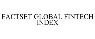 FACTSET GLOBAL FINTECH INDEX