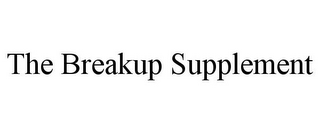 THE BREAKUP SUPPLEMENT