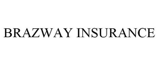 BRAZWAY INSURANCE