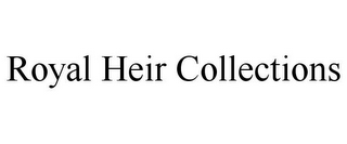 ROYAL HEIR COLLECTIONS