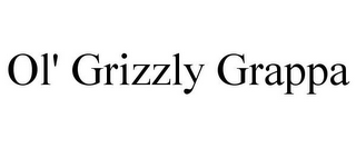 OL' GRIZZLY GRAPPA