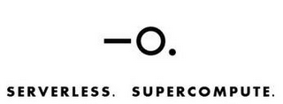 -O. SERVERLESS. SUPERCOMPUTE.