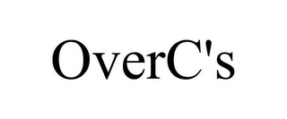 OVERC'S