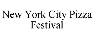 NEW YORK CITY PIZZA FESTIVAL