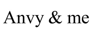 ANVY & ME