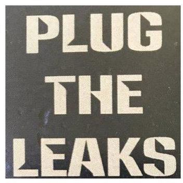 PLUG THE LEAKS