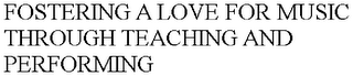 FOSTERING A LOVE FOR MUSIC THROUGH TEACHING AND PERFORMING