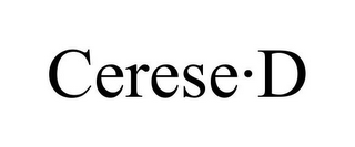 CERESE·D