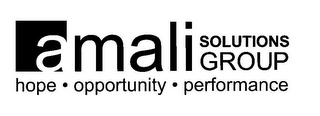 AMALI SOLUTIONS GROUP HOPE · OPPORTUNITY · PERFORMANCE