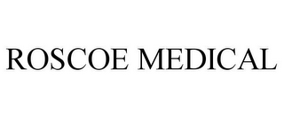 ROSCOE MEDICAL