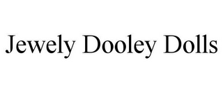 JEWELY DOOLEY DOLLS