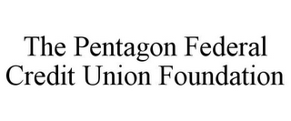 THE PENTAGON FEDERAL CREDIT UNION FOUNDATION