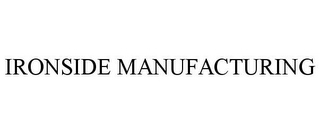 IRONSIDE MANUFACTURING