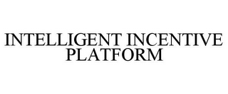 INTELLIGENT INCENTIVE PLATFORM