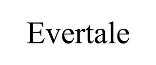 EVERTALE