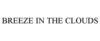 BREEZE IN THE CLOUDS