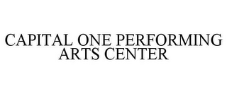 CAPITAL ONE PERFORMING ARTS CENTER