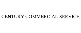 CENTURY COMMERCIAL SERVICE