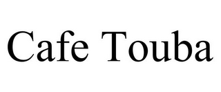 CAFE TOUBA
