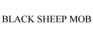 BLACK SHEEP MOB