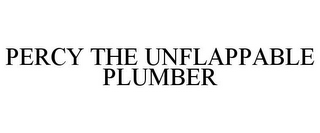 PERCY THE UNFLAPPABLE PLUMBER